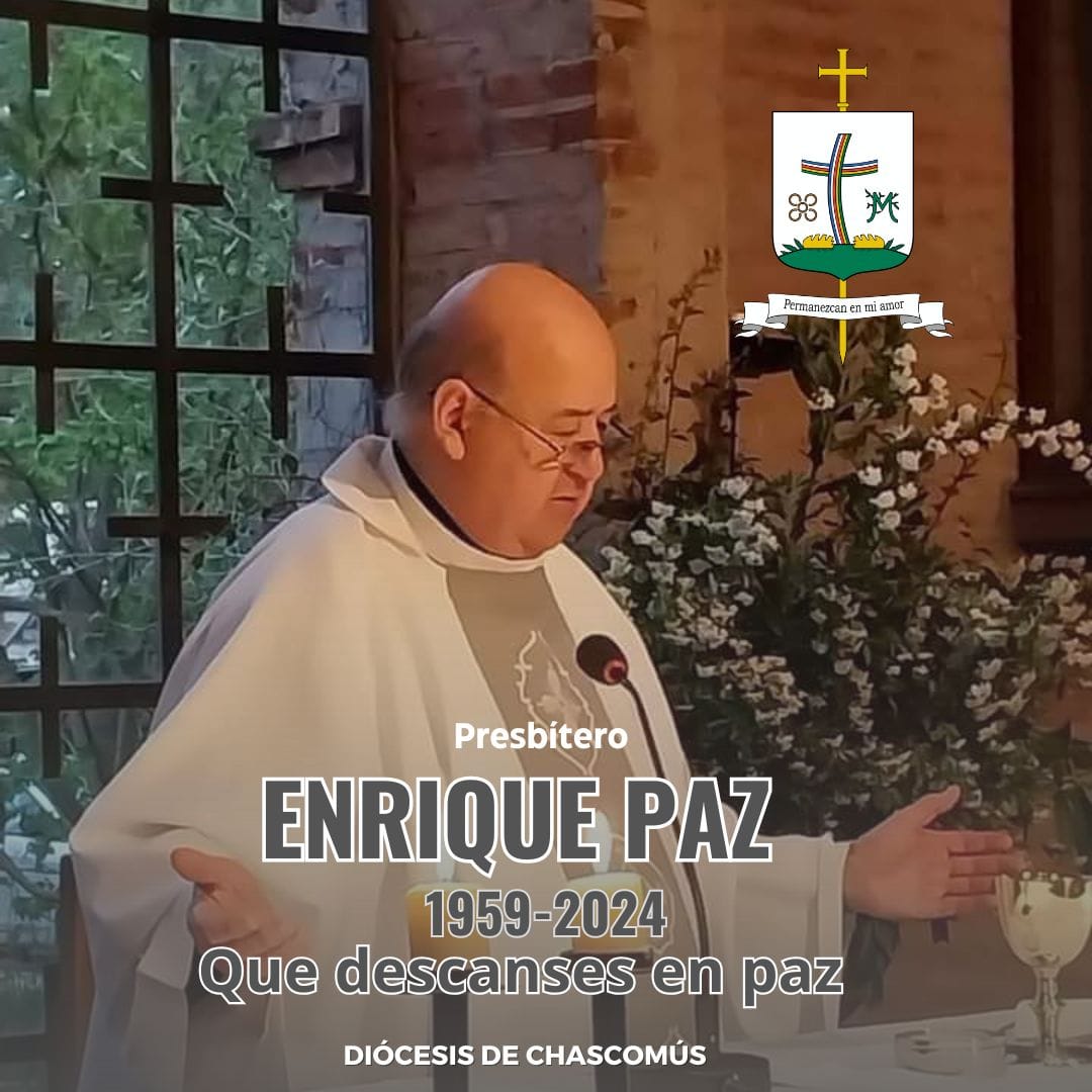 Fallecimiento del P. Enrique Paz: Una pérdida sentida en la Diócesis de Chascomús